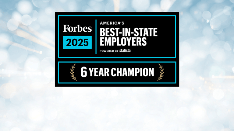 Forbes 2025 Best-in-state employers, 6-year champion badge Forbes 2025 Best-in-state employers, 6-year champion badge